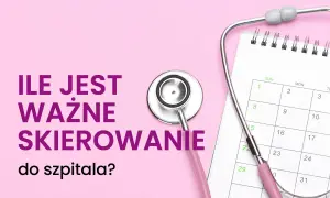 Różowy stetoskop i kalendarz przypominają, ile jest ważne skierowanie do specjalisty. Czas ma znaczenie w leczeniu.